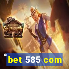 bet 585 com